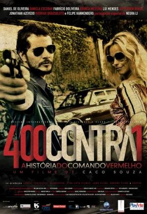 400 Contra 1: Uma História do Crime Organizado (2010)