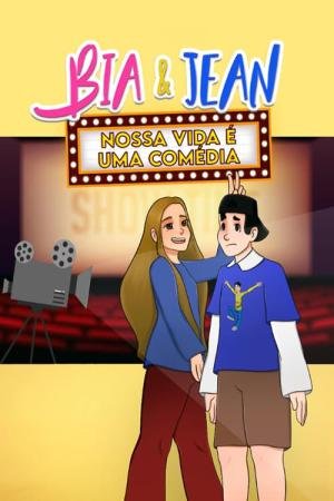 Bia & Jean - Nossa vida é uma comédia (2021)