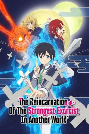 The Reincarnation Of The Strongest Exorcist In Another World (2023)