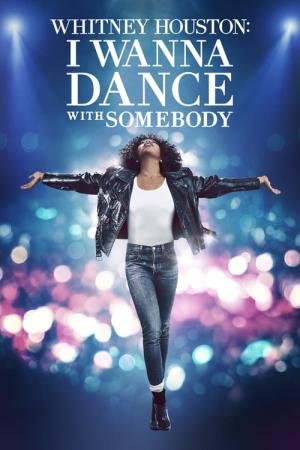 I Wanna Dance with Somebody: A História de Whitney Houston (2022)