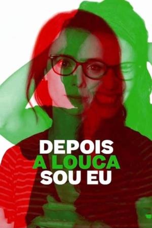 Depois a Louca Sou Eu (2019)