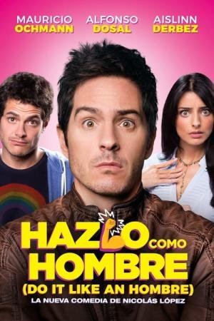 Hazlo Como Hombre (2017)