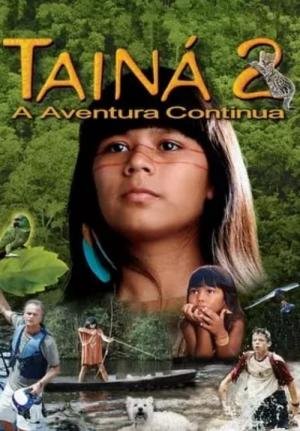 Tainá 2: A Aventura Continua (2004)