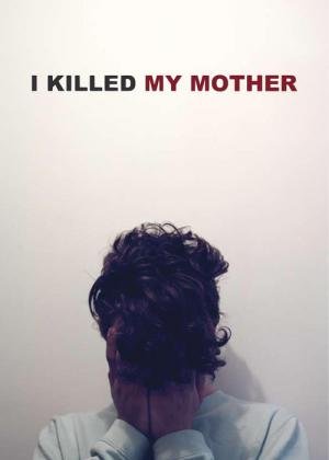 Eu Matei Minha Mãe (2009)