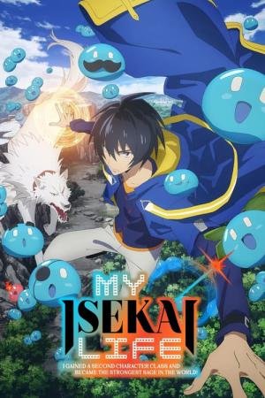 My Isekai Life: I Gained a Second Character Class and Became the Strongest Sage in the World (2022)