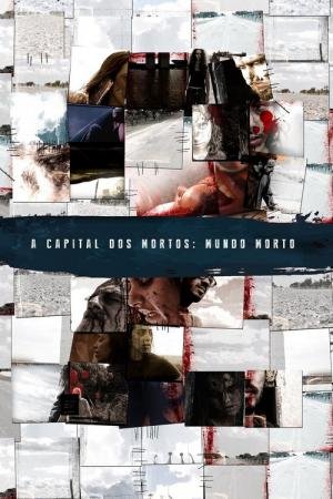A Capital dos Mortos 2: Mundo Morto (2015)