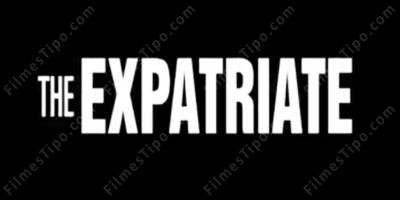 filmes sobre expatriado