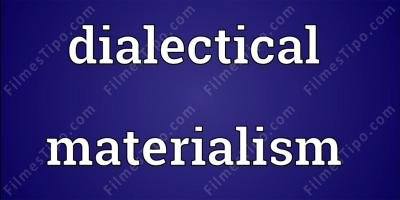 filmes sobre materialismo dialético