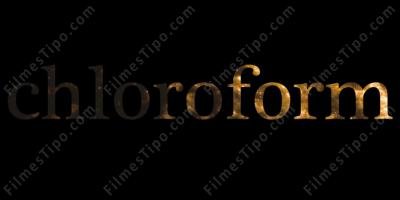 filmes sobre clorofórmio